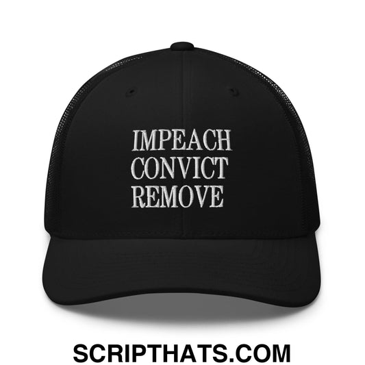 Impeach Convict Remove Embroidered Mesh Trucker Hat Black