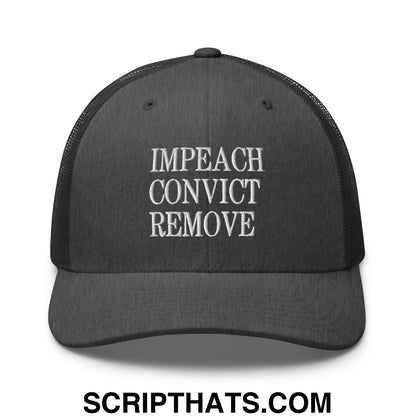 Impeach Convict Remove Embroidered Mesh Trucker Hat Dark Heather Gray