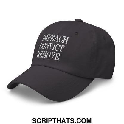 Impeach Convict Remove Embroidered Unstructured Dad Hat Dark Grey