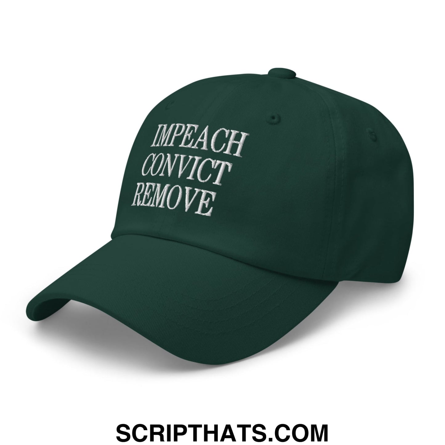Impeach Convict Remove Embroidered Unstructured Dad Hat Spruce