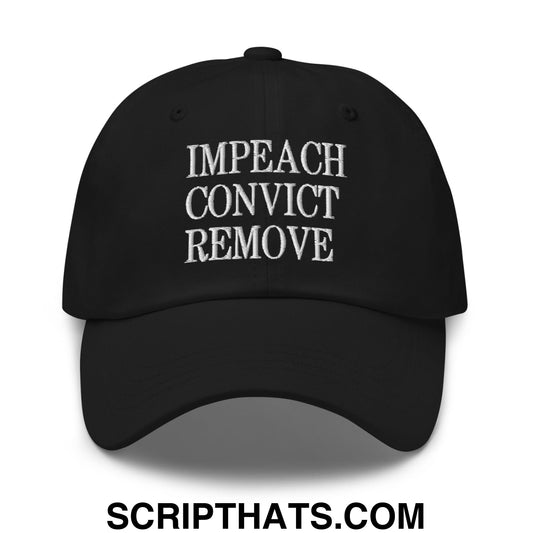 Impeach Convict Remove Embroidered Unstructured Dad Hat Black