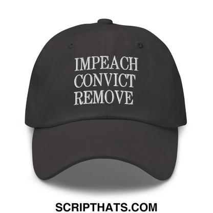 Impeach Convict Remove Embroidered Unstructured Dad Hat Dark Grey