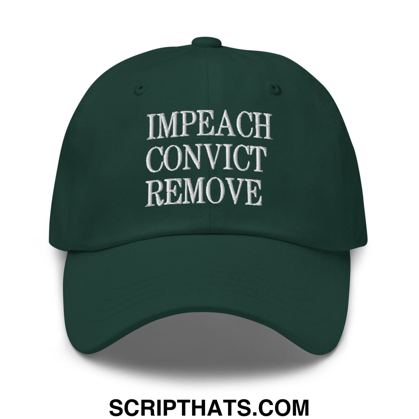 Impeach Convict Remove Embroidered Unstructured Dad Hat Spruce