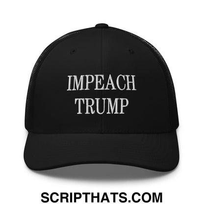 Impeach Trump Embroidered Mesh Trucker Hat Black