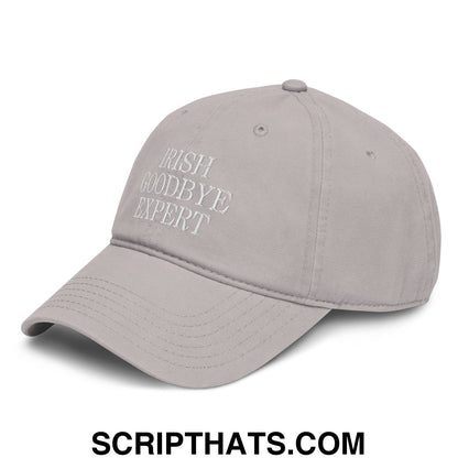 Irish Goodbye Expert Embroidered Baseball Dad Hat Gray