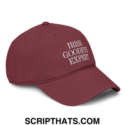 Irish Goodbye Expert Embroidered Baseball Dad Hat Maroon