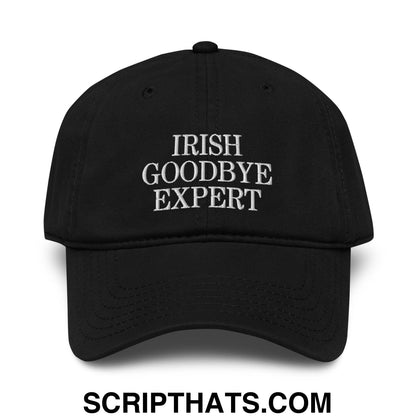 Irish Goodbye Expert Embroidered Baseball Dad Hat Black
