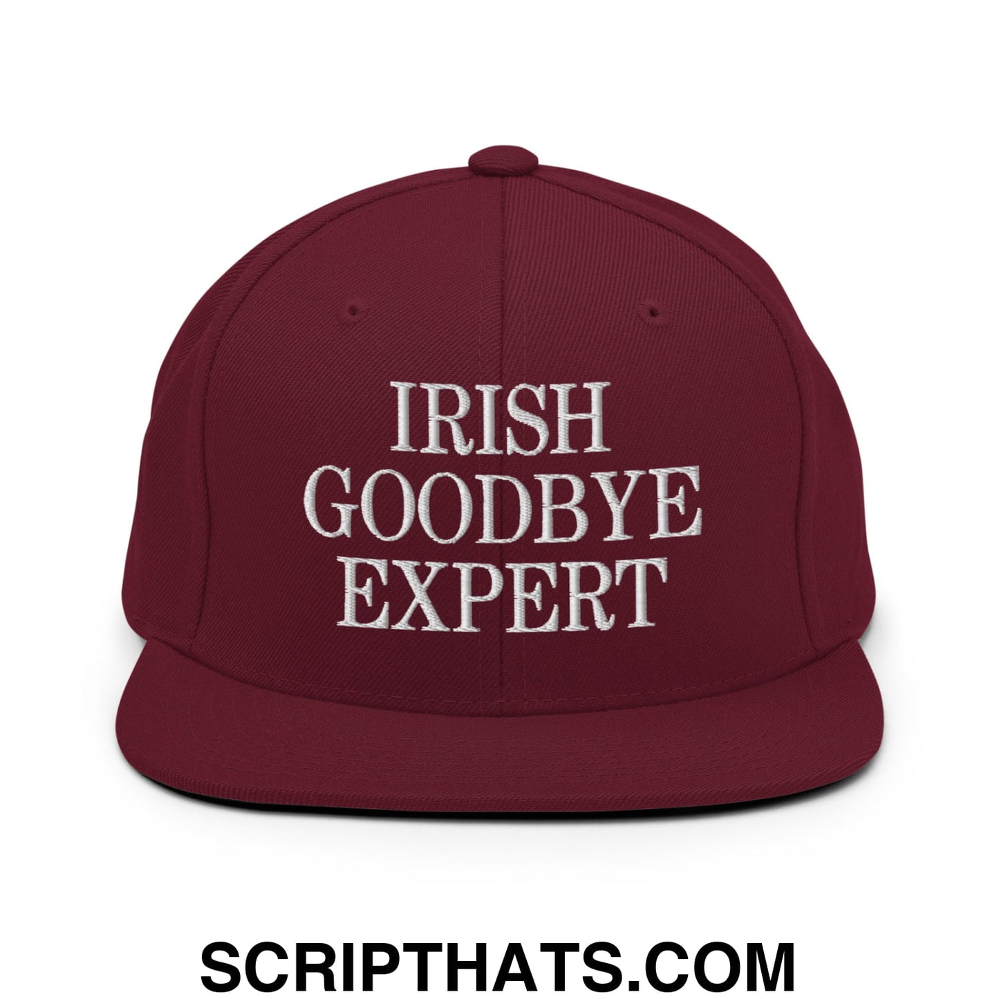 Irish Goodbye Expert Embroidered Flat Bill Brim Snapback Hat Maroon