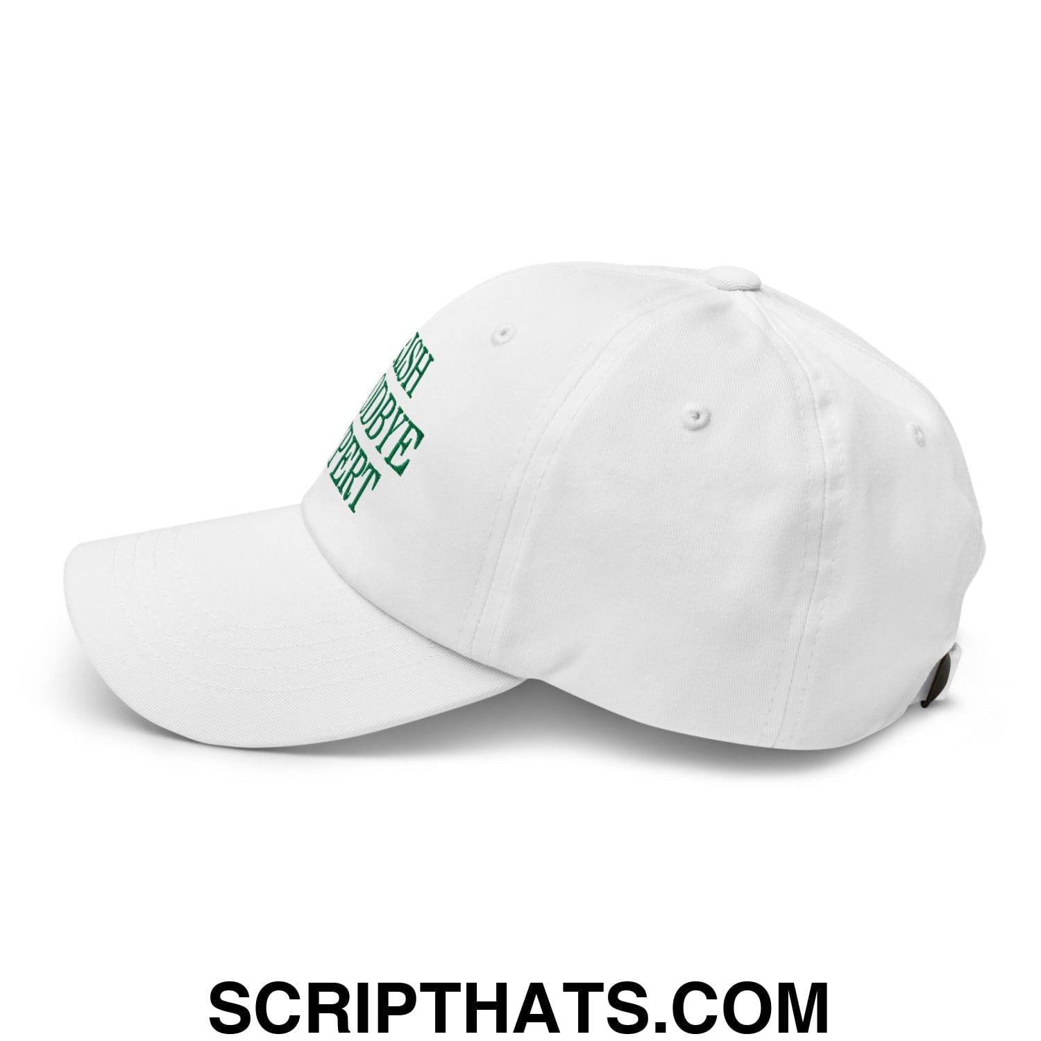 Irish Goodbye Expert Embroidered Unstructured Dad Hat White
