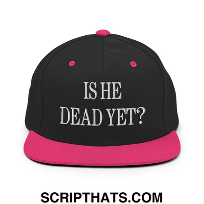 Is He Dead Yet? Embroidered Flat Brim Bill Snapback Hat Black Neon Pink