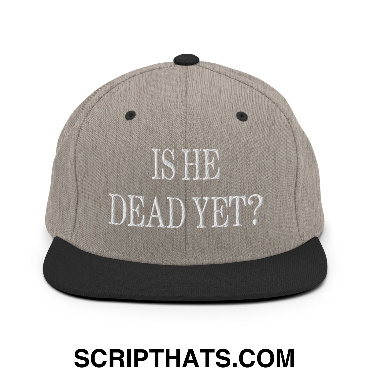 Is He Dead Yet? Embroidered Flat Brim Bill Snapback Hat Heather Black
