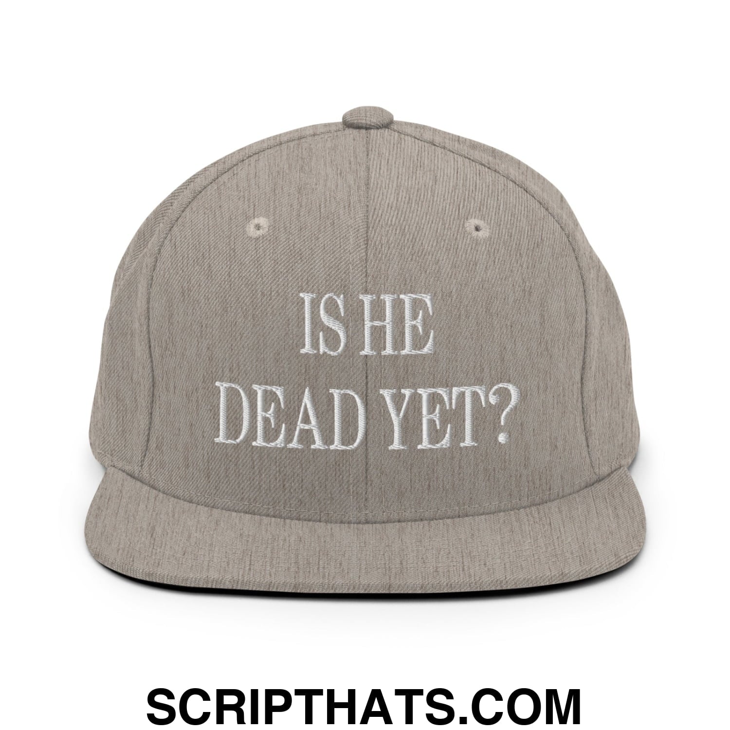 Is He Dead Yet? Embroidered Flat Brim Bill Snapback Hat Heather Grey