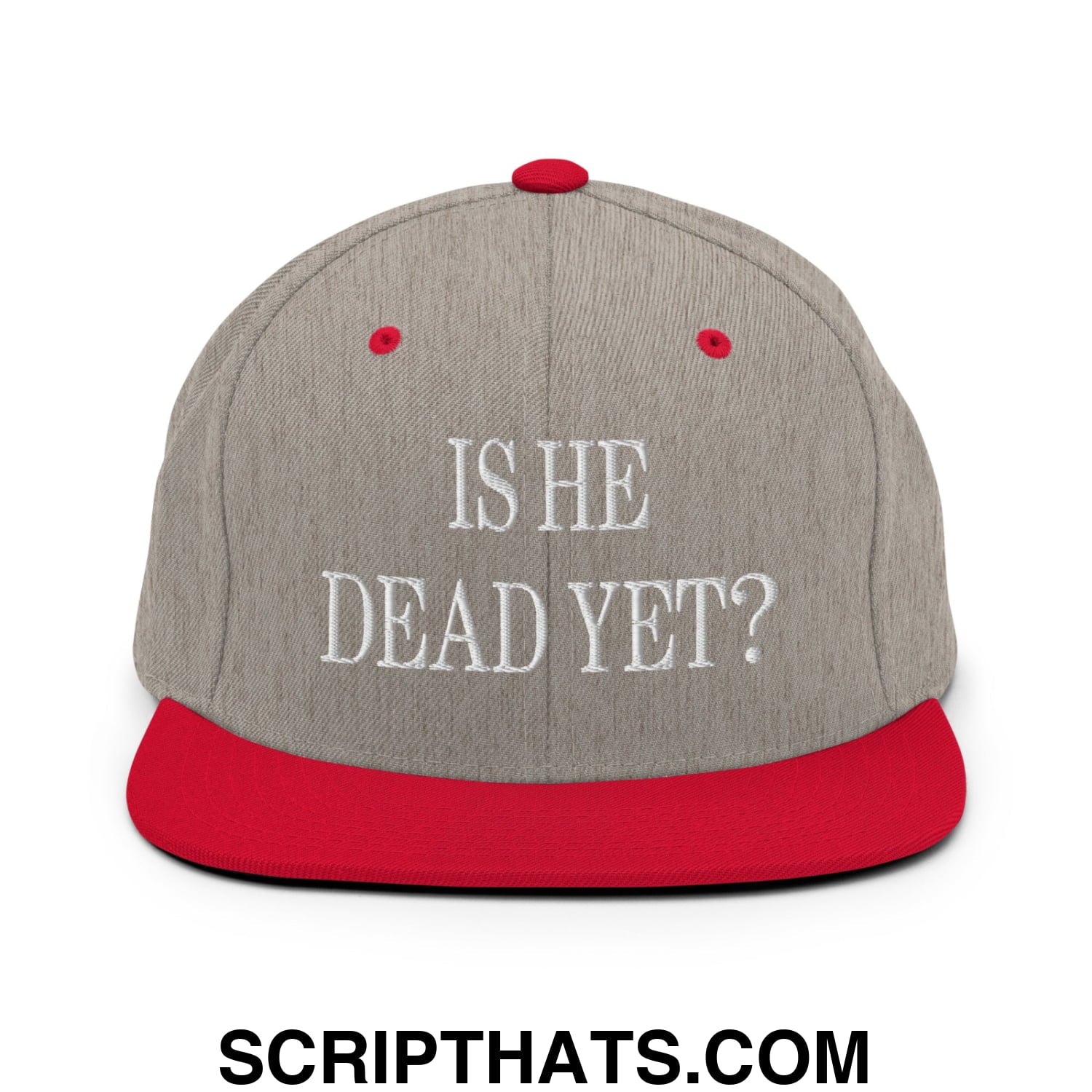 Is He Dead Yet? Embroidered Flat Brim Bill Snapback Hat Heather Grey Red