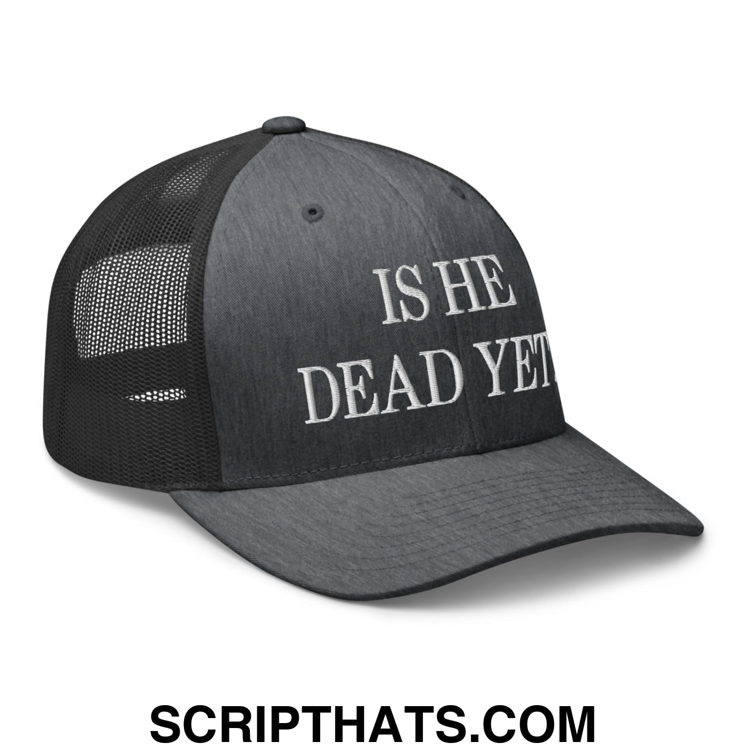 Is He Dead Yet? Embroidered Mesh Trucker Hat Dark Heather Gray