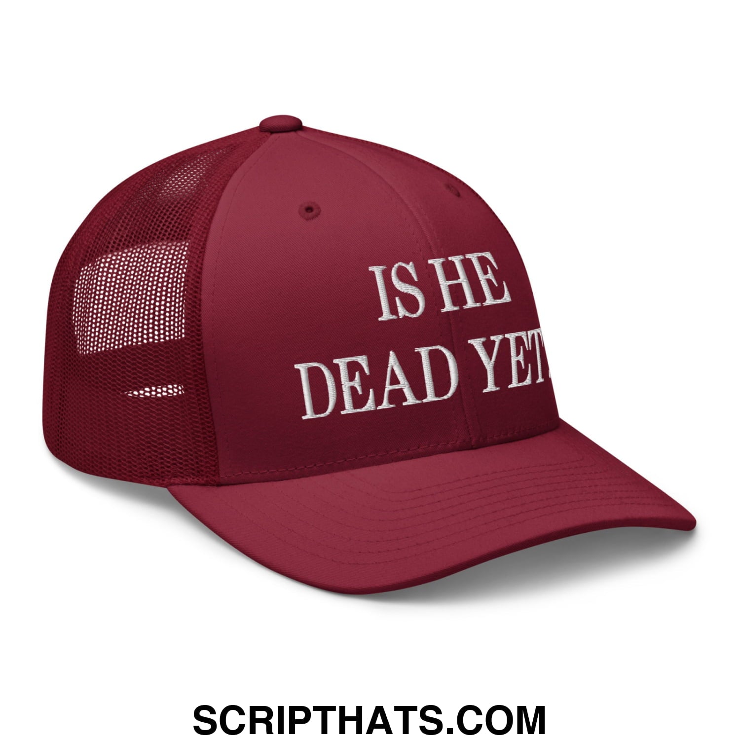 Is He Dead Yet? Embroidered Mesh Trucker Hat Cranberry