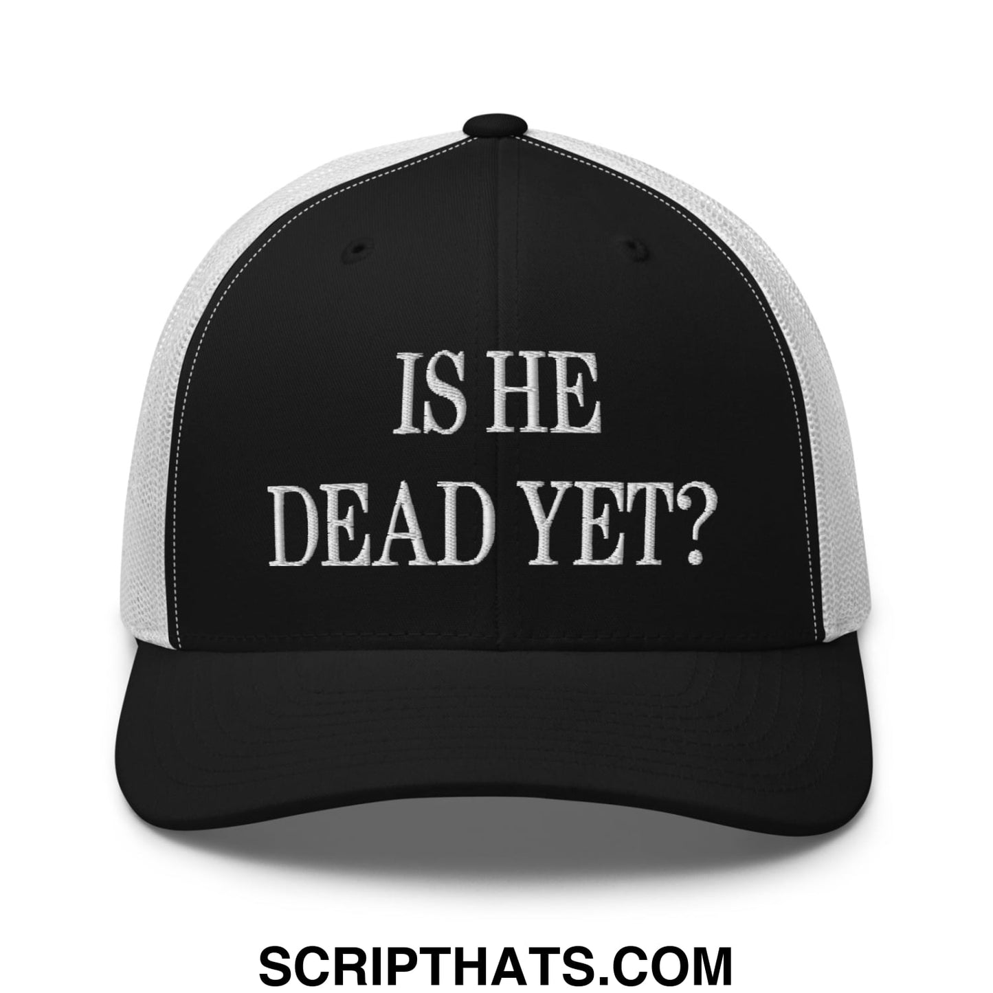 Is He Dead Yet? Embroidered Mesh Trucker Hat Black White