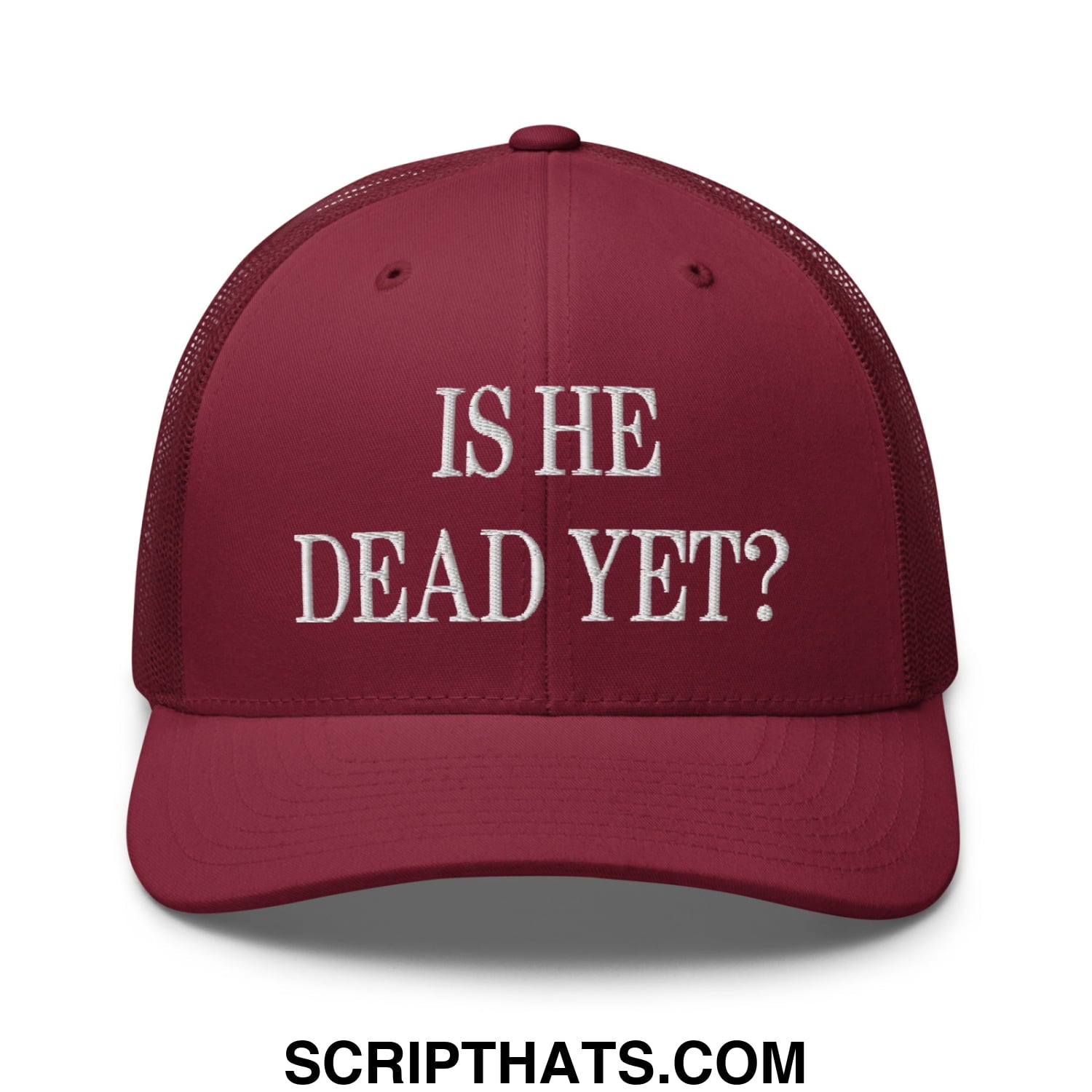 Is He Dead Yet? Embroidered Mesh Trucker Hat Cranberry