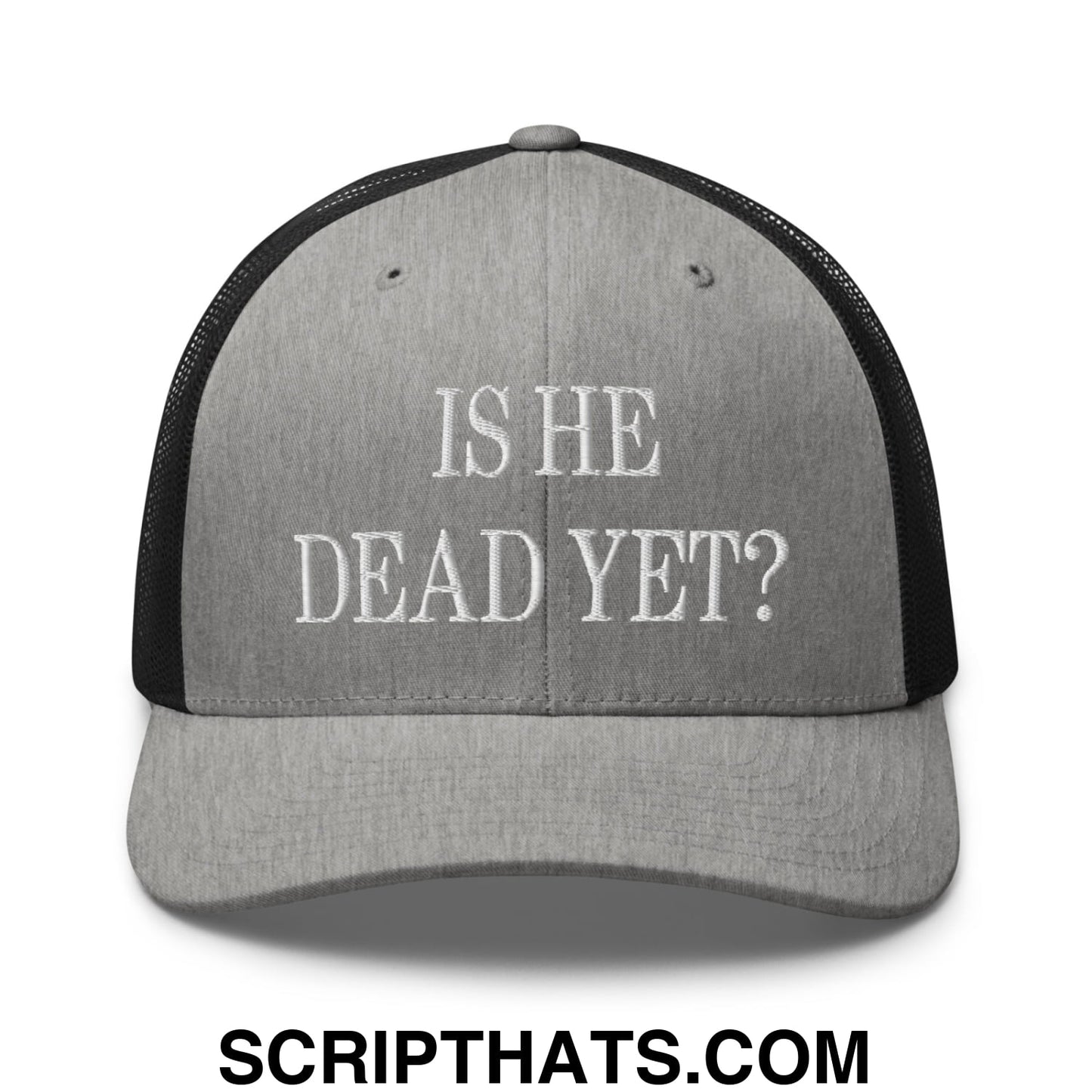 Is He Dead Yet? Embroidered Mesh Trucker Hat Heather Black
