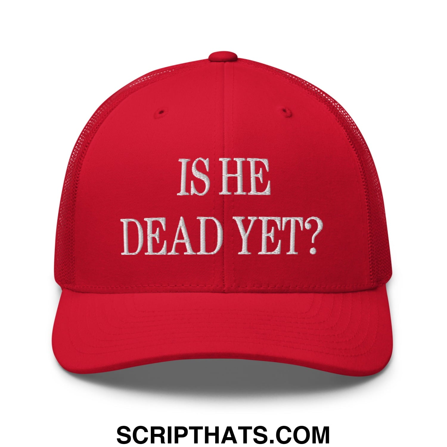 Is He Dead Yet? Embroidered Mesh Trucker Hat Red