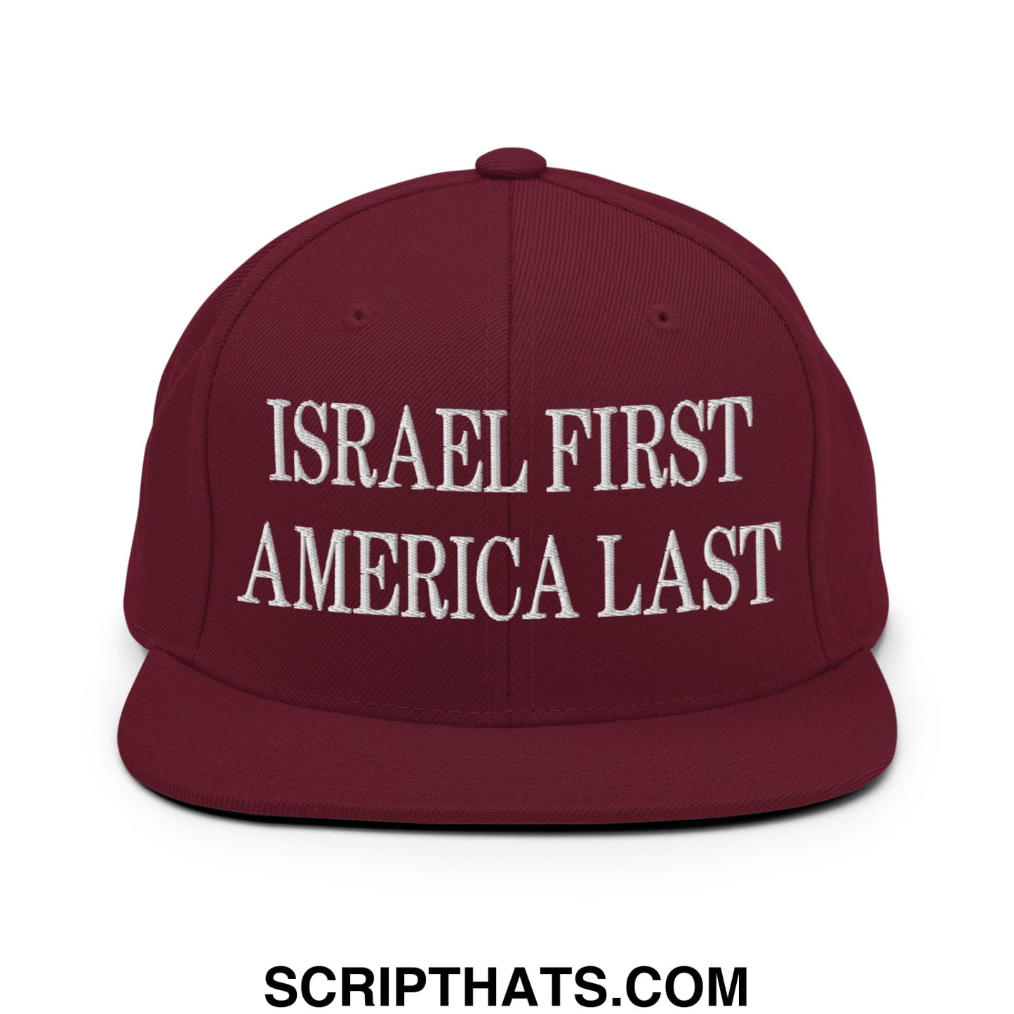 Israel First America Last Embroidered Flat Bill Brim Snapback Hat Maroon