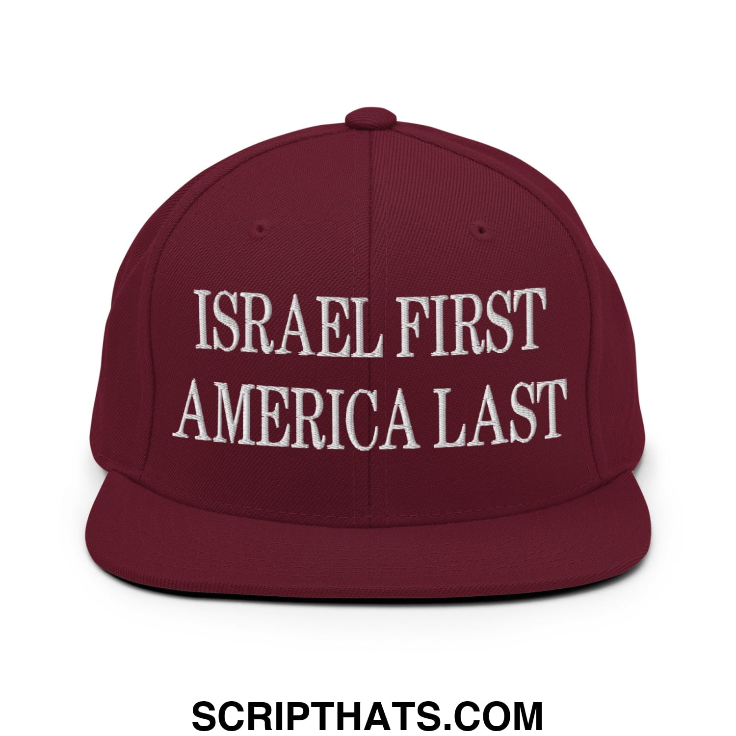 Israel First America Last Embroidered Flat Bill Brim Snapback Hat Maroon