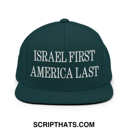 Israel First America Last Embroidered Flat Bill Brim Snapback Hat Spruce