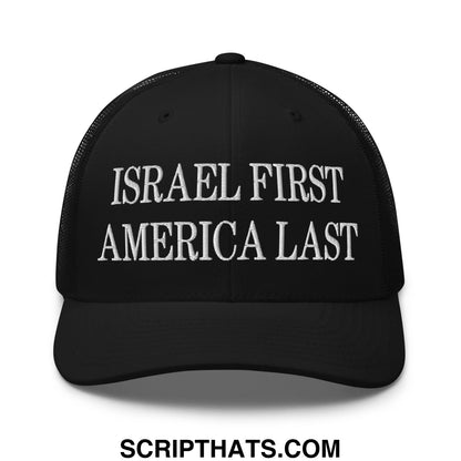 Israel First America Last Embroidered Mesh Trucker Hat Black