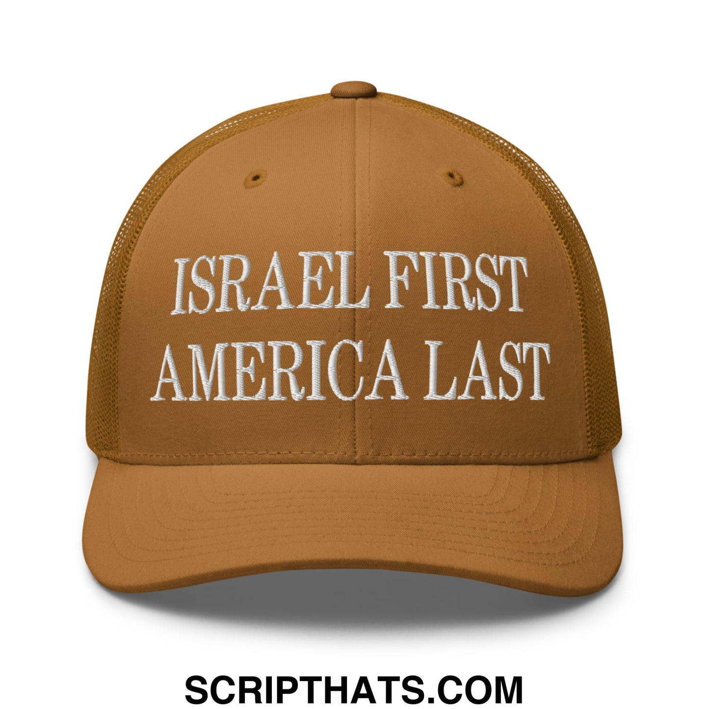 Israel First America Last Embroidered Mesh Trucker Hat Caramel