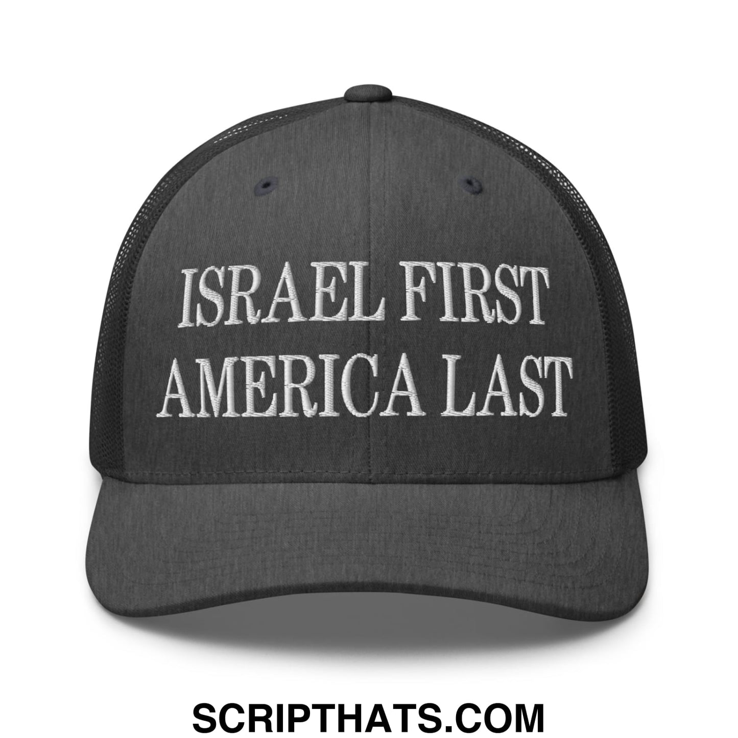 Israel First America Last Embroidered Mesh Trucker Hat Dark Heather Gray