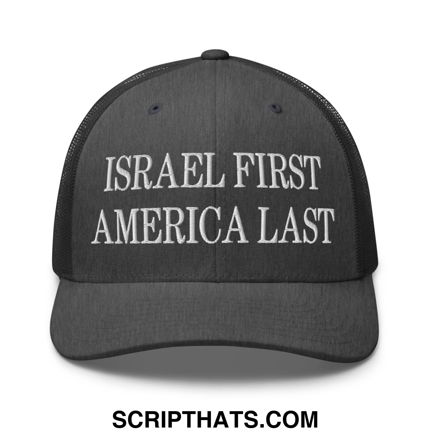 Israel First America Last Embroidered Mesh Trucker Hat Dark Heather Gray