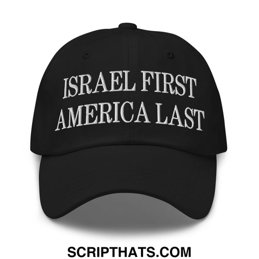 Israel First America Last Embroidered Unstructured Dad Hat Black