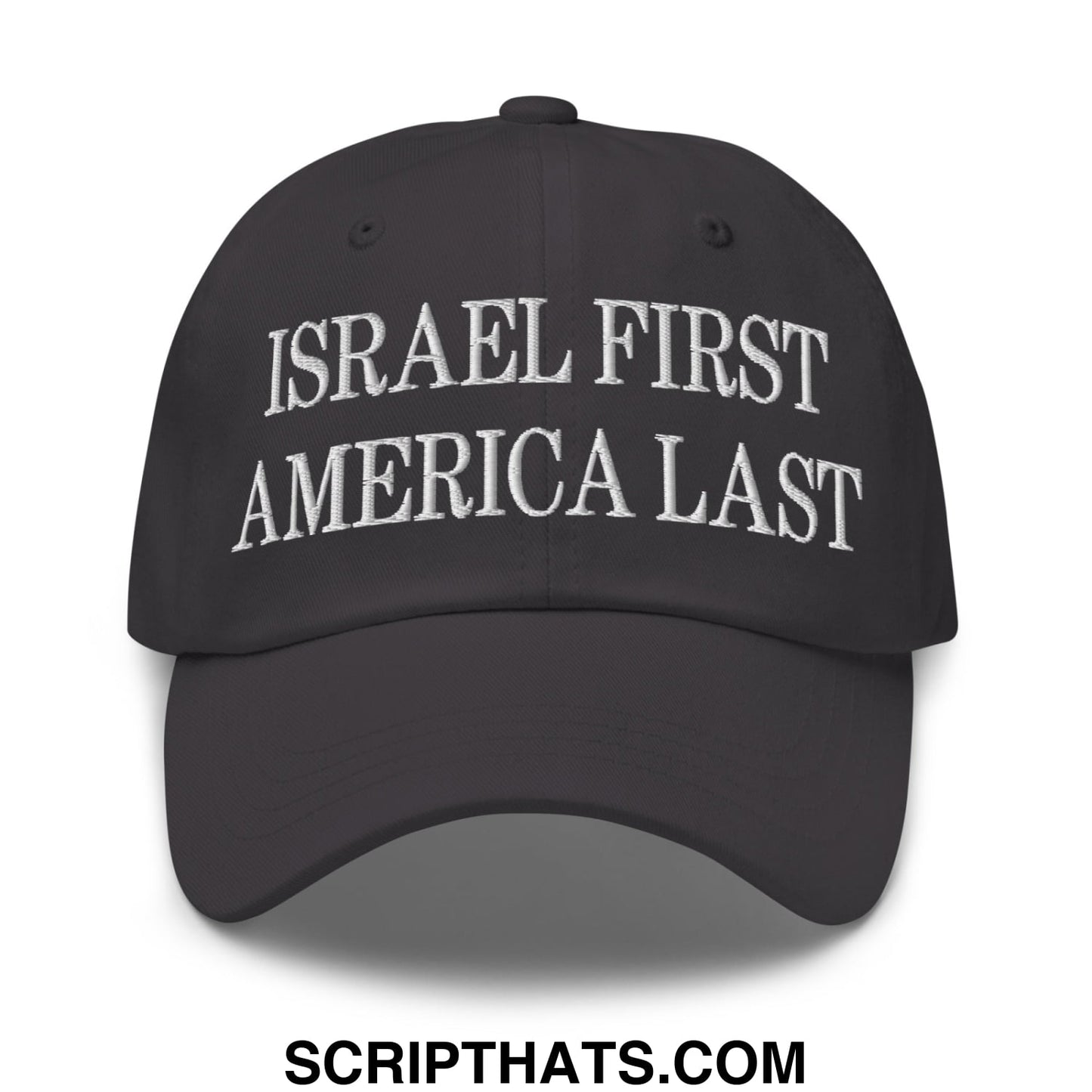 Israel First America Last Embroidered Unstructured Dad Hat Dark Grey