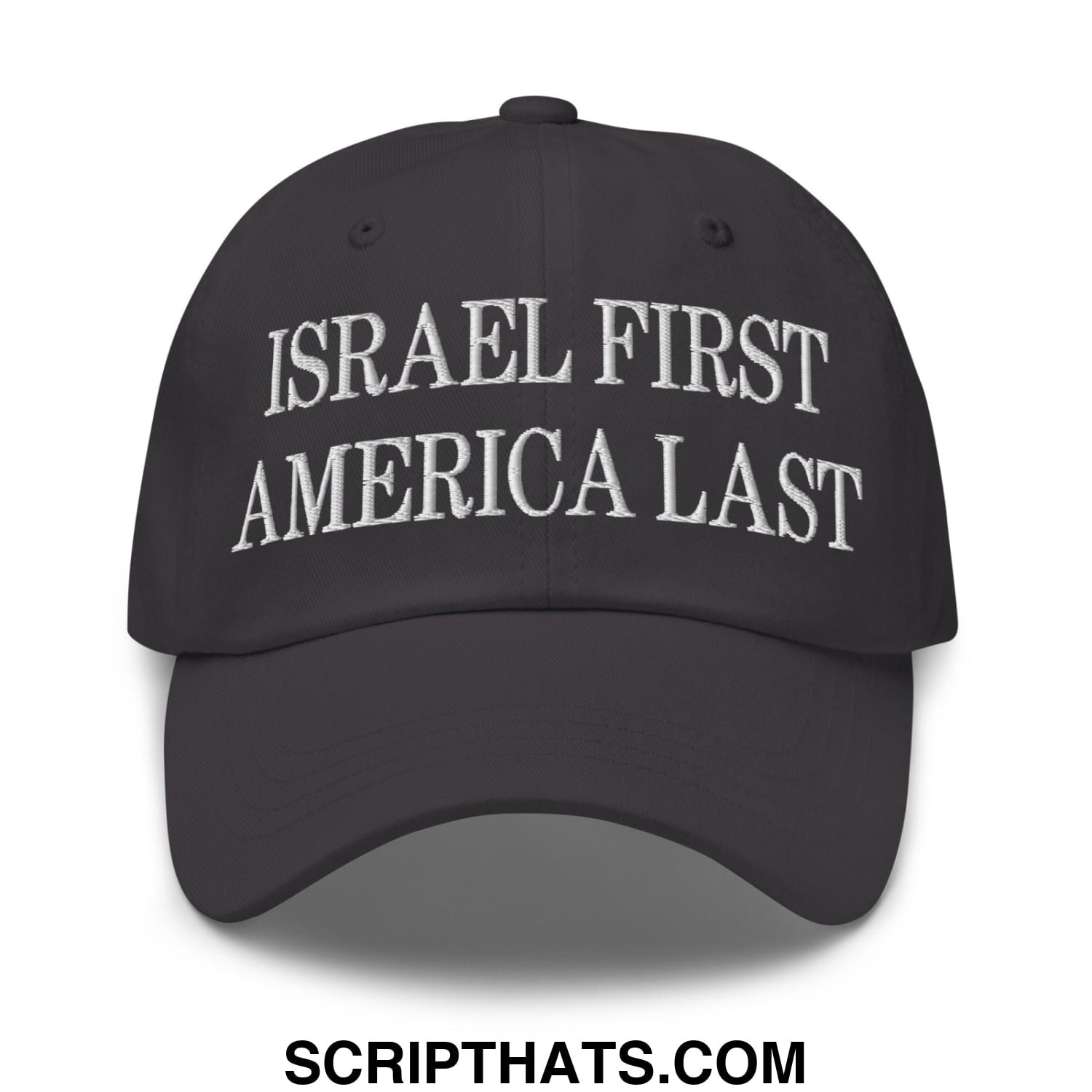 Israel First America Last Embroidered Unstructured Dad Hat Dark Grey