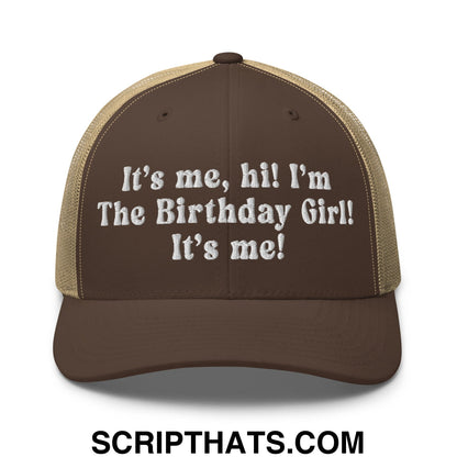 It's me, hi! I'm The Birthday Girl! It's me! Embroidered Mesh Trucker Hat Brown Khaki