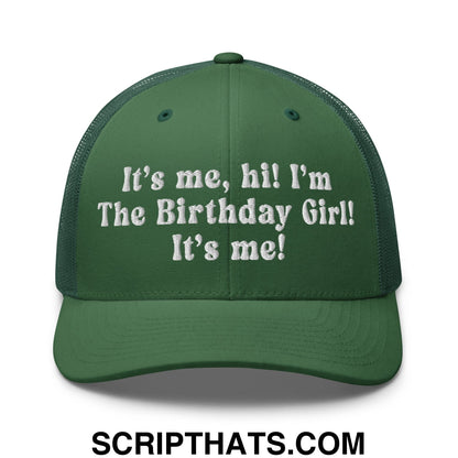 It's me, hi! I'm The Birthday Girl! It's me! Embroidered Mesh Trucker Hat Evergreen