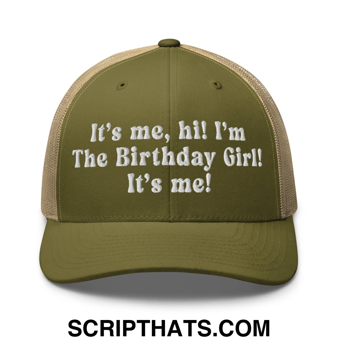 It's me, hi! I'm The Birthday Girl! It's me! Embroidered Mesh Trucker Hat Moss Khaki