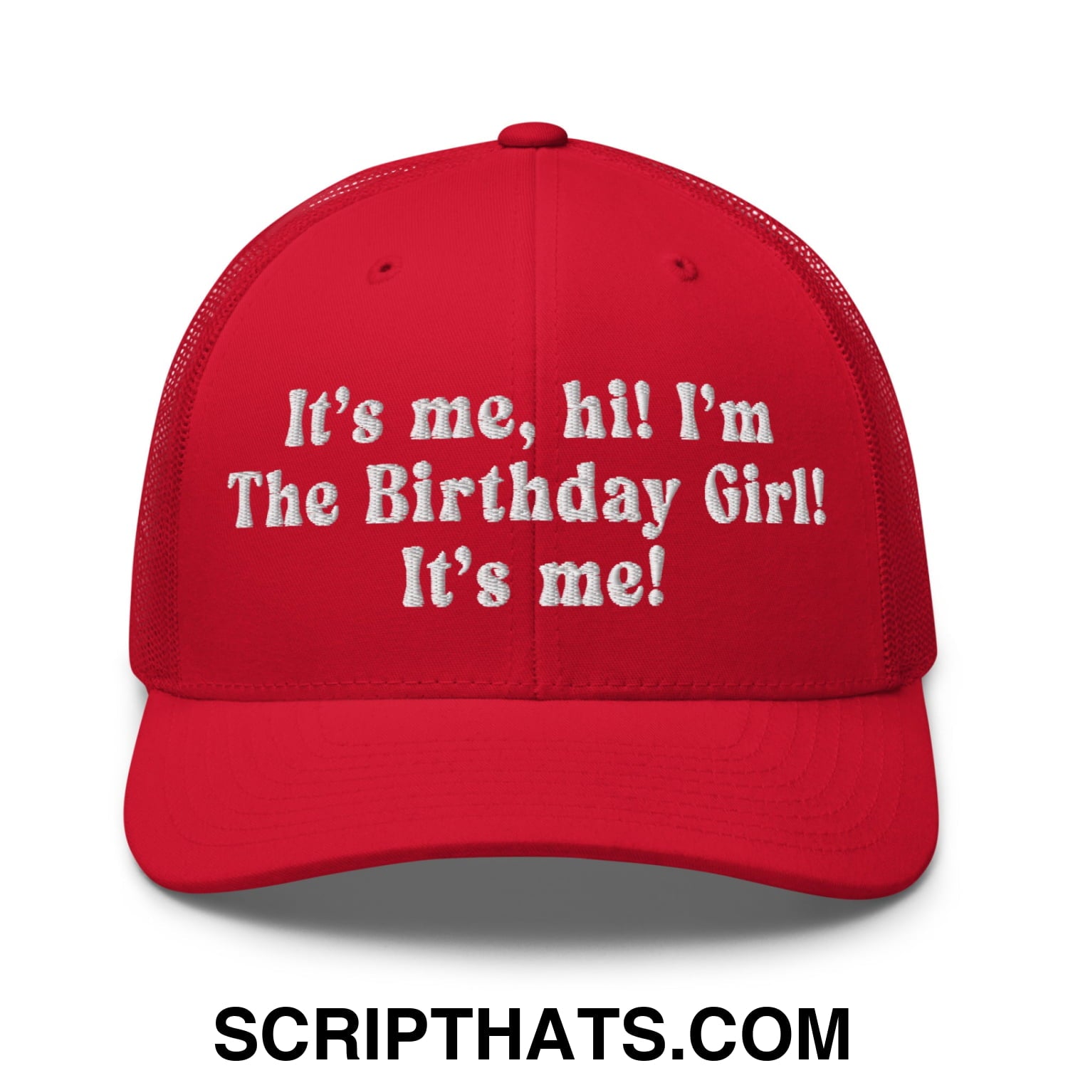 It's me, hi! I'm The Birthday Girl! It's me! Embroidered Mesh Trucker Hat Red