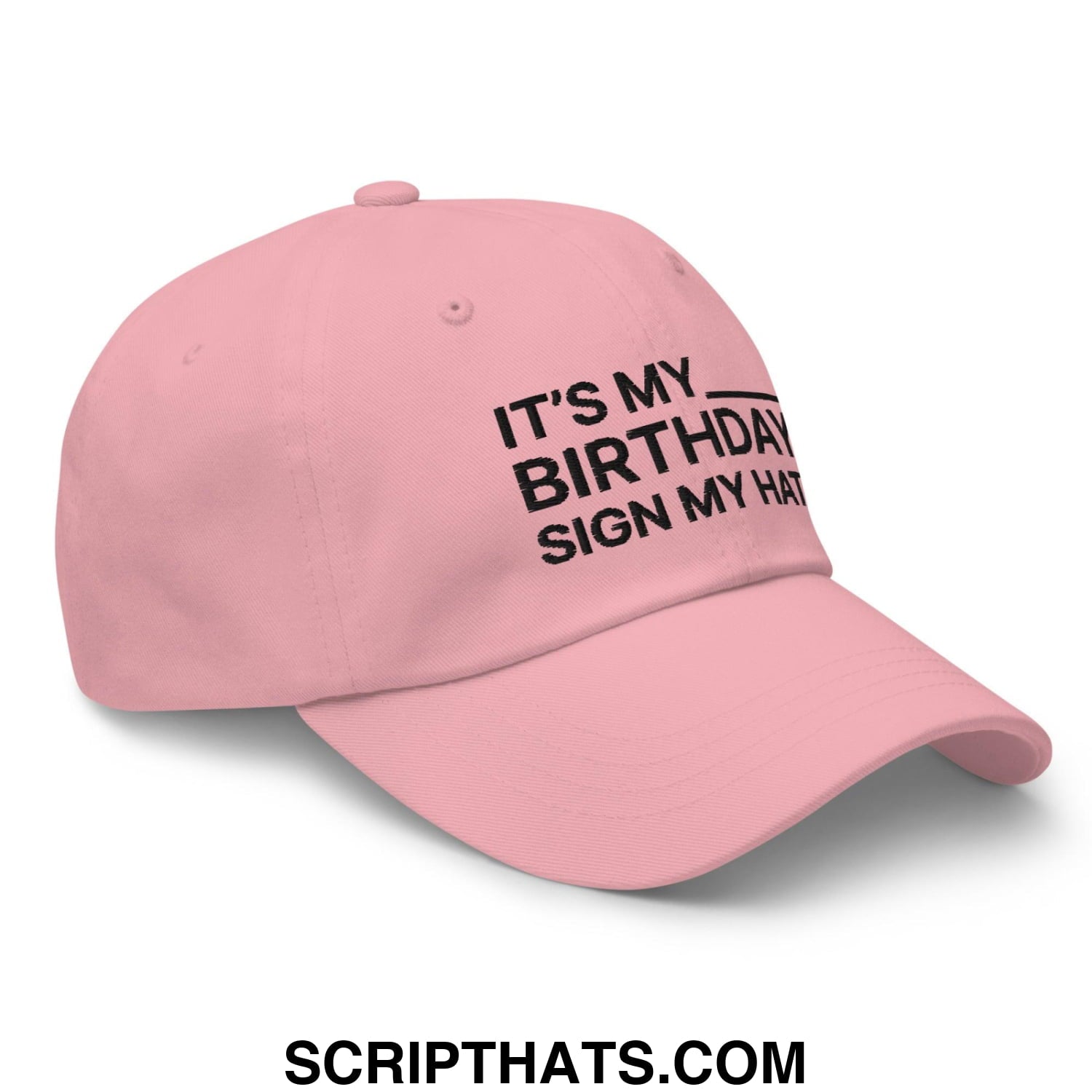 It's My Birthday Sign My Hat Dad Hat Pink