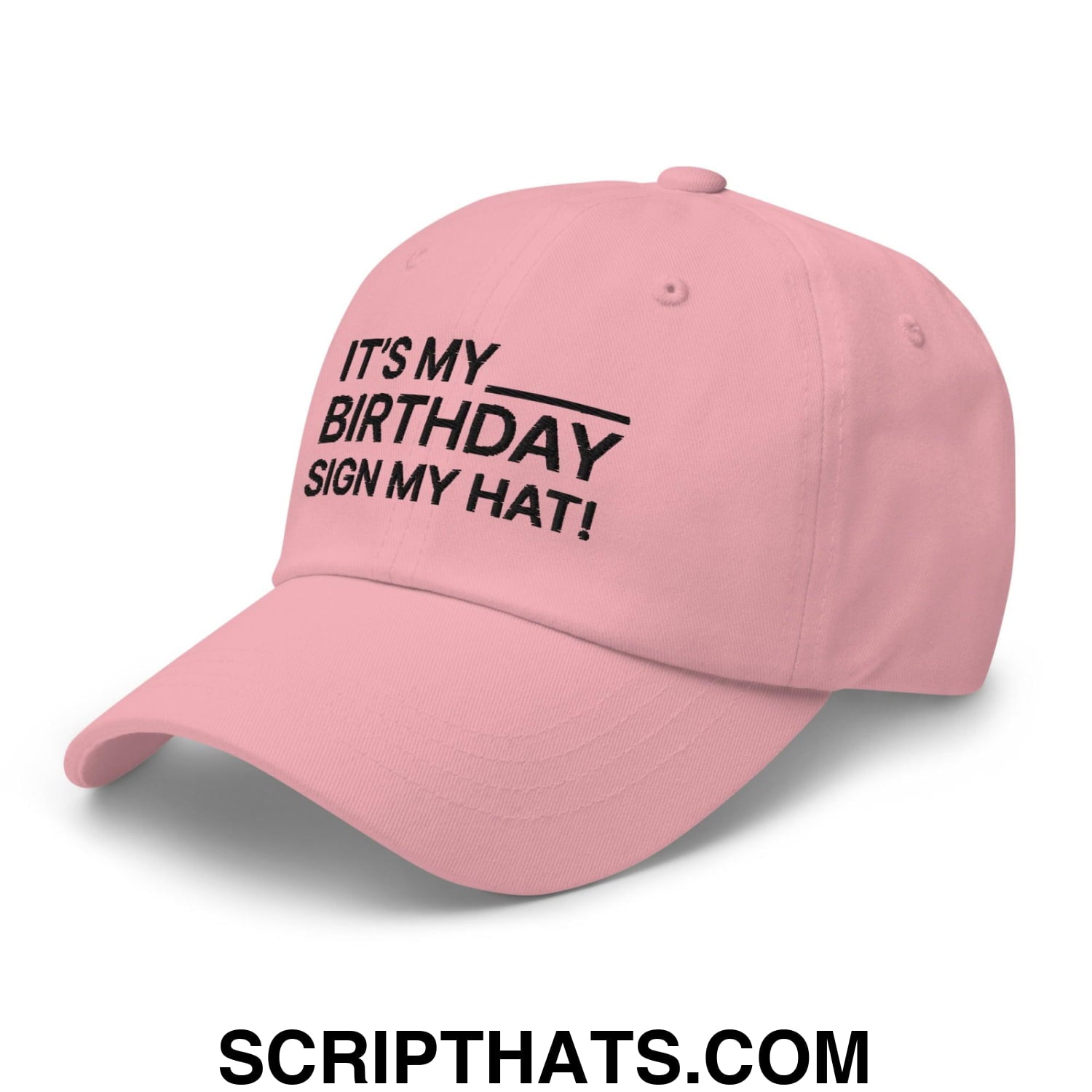 It's My Birthday Sign My Hat Dad Hat Pink