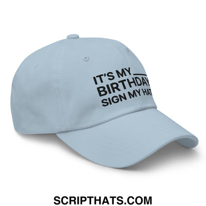It's My Birthday Sign My Hat Dad Hat Light Blue