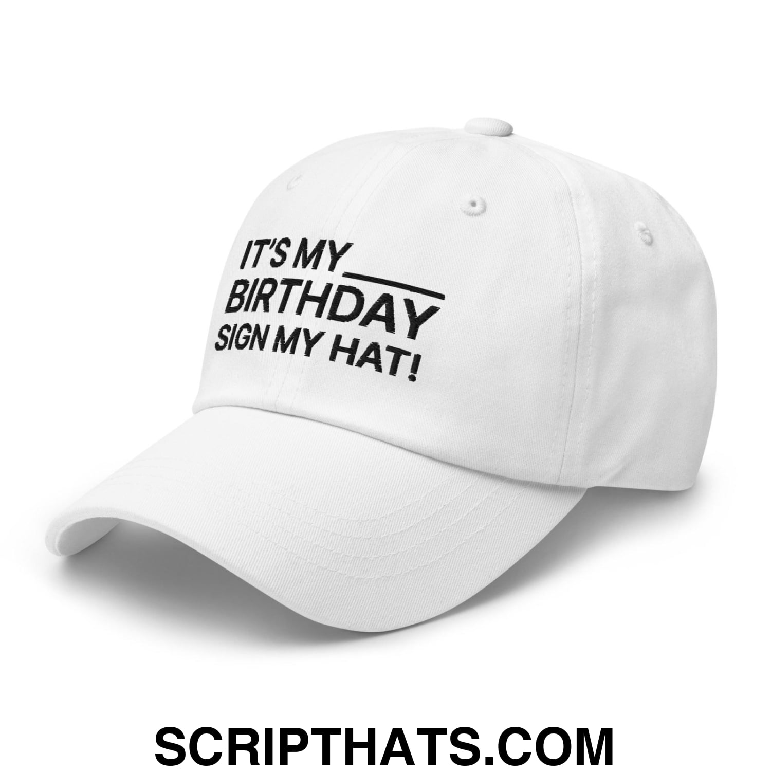 It's My Birthday Sign My Hat Dad Hat White