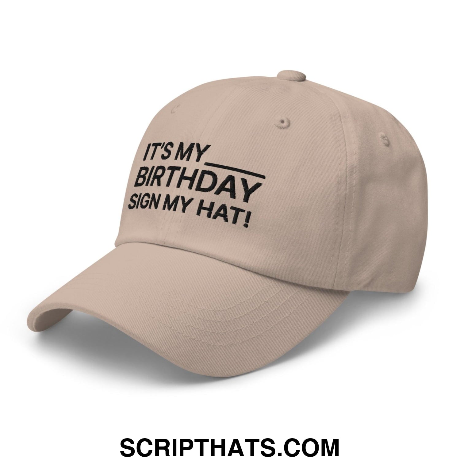 It's My Birthday Sign My Hat Dad Hat Stone