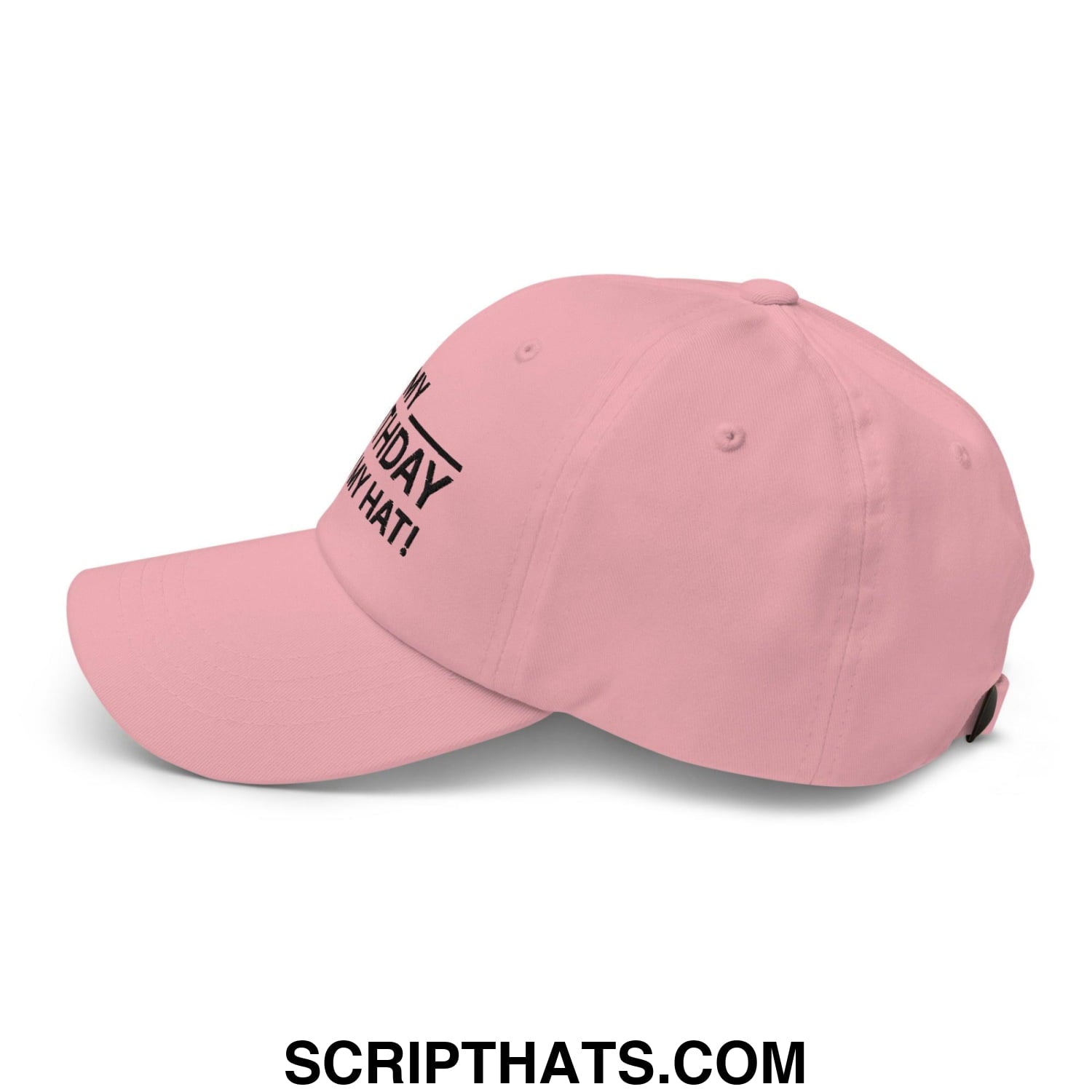 It's My Birthday Sign My Hat Dad Hat Pink