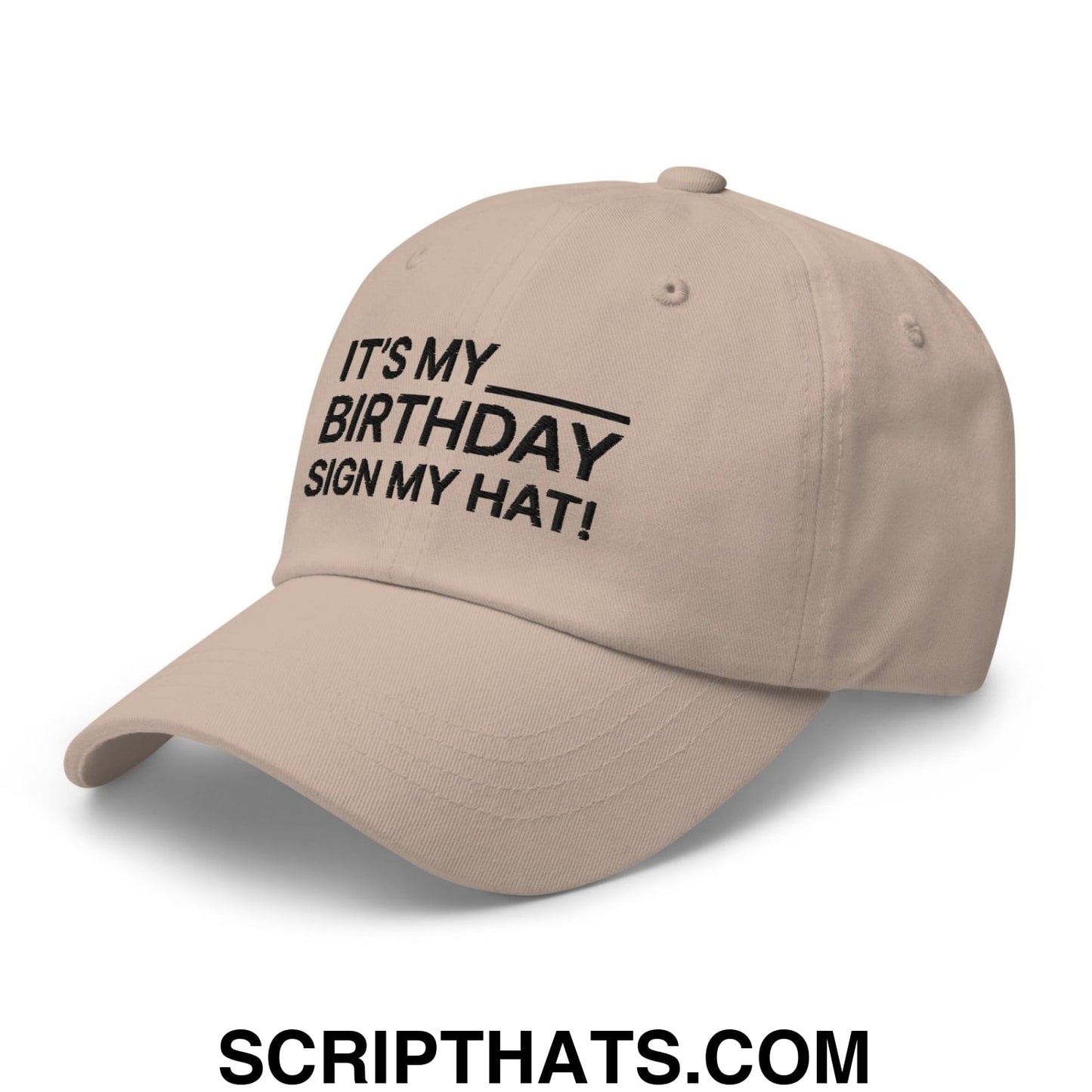 It's My Birthday Sign My Hat Dad Hat Stone
