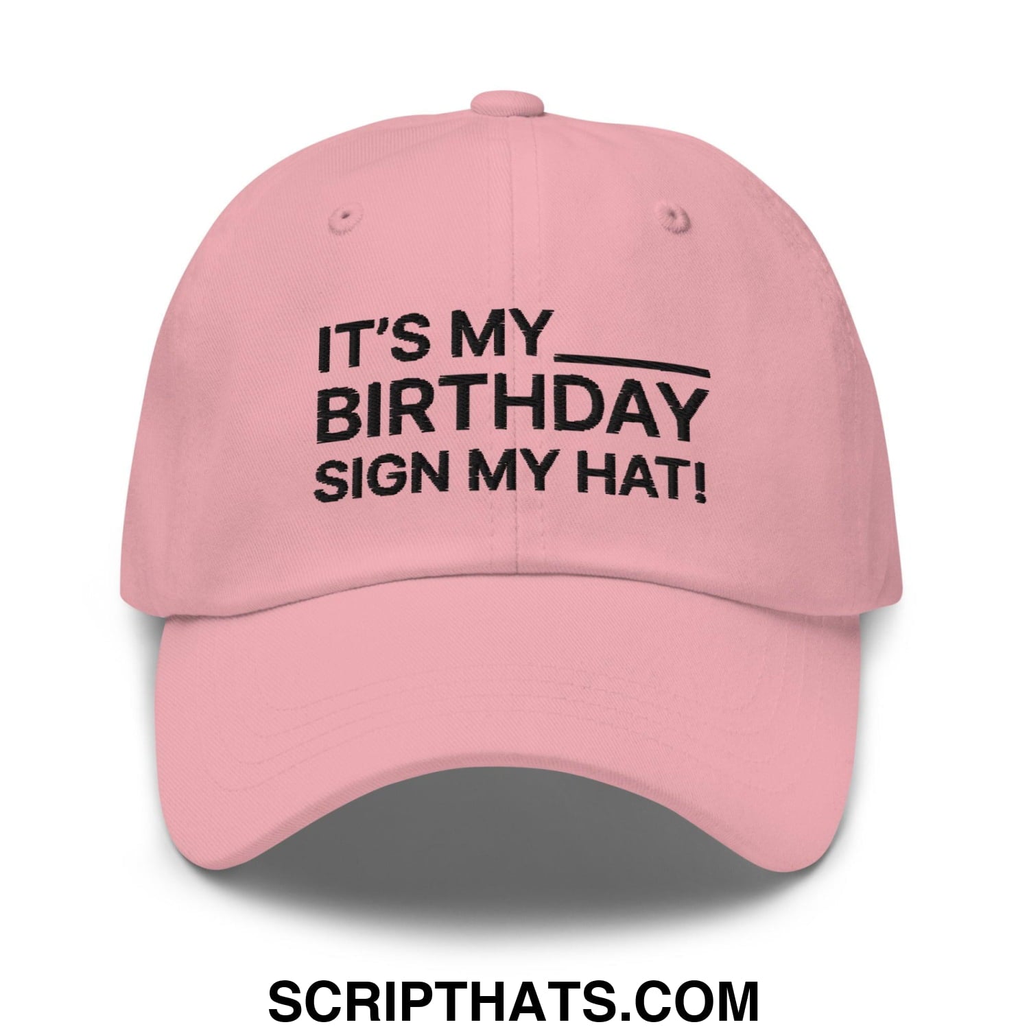 It's My Birthday Sign My Hat Dad Hat Pink