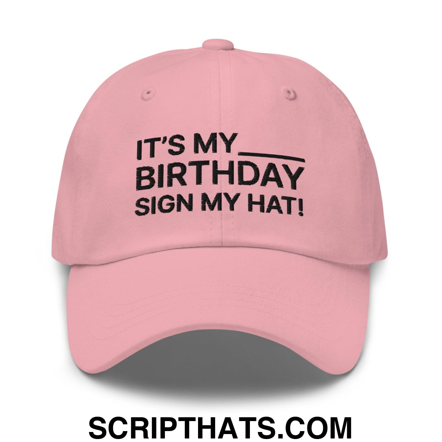 It's My Birthday Sign My Hat Dad Hat Pink