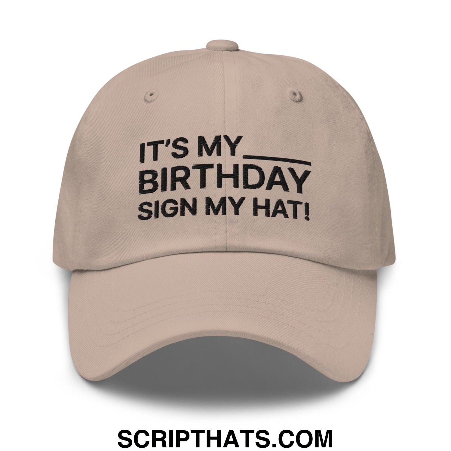 It's My Birthday Sign My Hat Dad Hat Stone