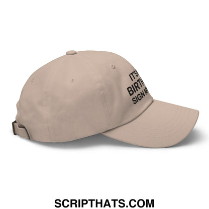 It's My Birthday Sign My Hat II Dad Hat Stone