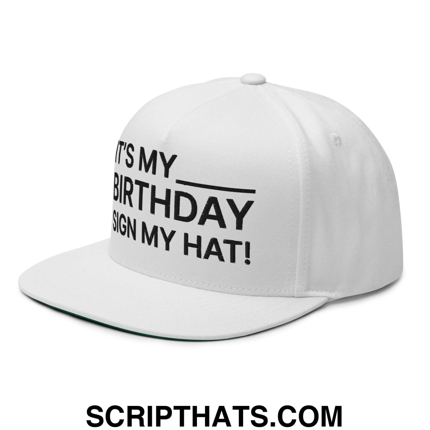 It's My Birthday Sign My Hat Snapback Hat White