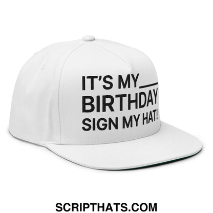 It's My Birthday Sign My Hat Snapback Hat White